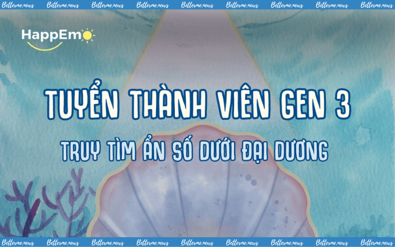 img of HappEmo Tuyển Thành Viên Gen 3- Truy Tìm Ẩn Số Dưới Đại Dương